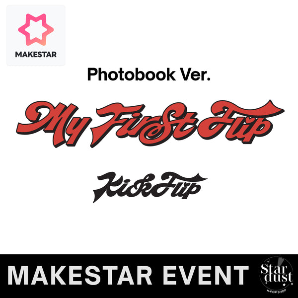 [MAKESTAR PRE-ORDER EVENT] KickFlip - My First Flip [3rd Mini Album] Photobook Ver.