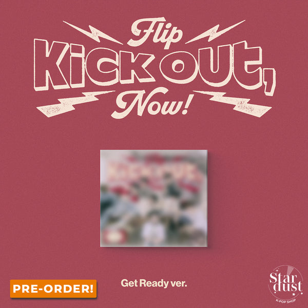 [PRE-ORDER] KickFlip - KICK OUT, FLIP NOW! [2nd Mini Album] Get Ready / Digipack Ver.